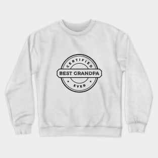 Best Grandpa Ever Certified Crewneck Sweatshirt